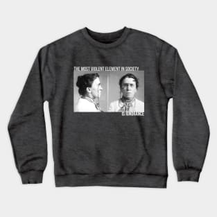 Emma Goldman on Ignorance Crewneck Sweatshirt